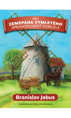 Ako zemepána Vymletého spravodlivosť zomlela
